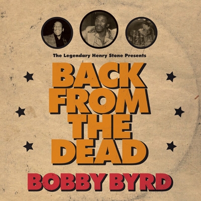 Legendary Henry Stone Presents Bobby Byrd Back From The Dead : Bobby ...