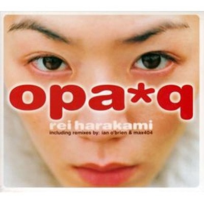 opa*q : rei harakami | HMV&BOOKS online - RINC-102
