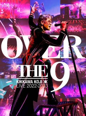 KIKKAWA KOJI LIVE TOUR 2022-2023 “OVER THE 9” 【完全生産限定スペシャルBOX盤】(Blu-ray)