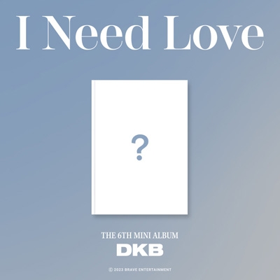 ≪サイン会エントリーカード付≫6th Mini Album: I Need Love