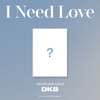 6th Mini Album: I Need Love : DKB | HMV&BOOKS online - KTMCD1218