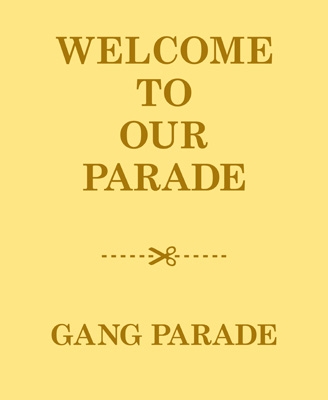 WELCOME TO OUR PARADE 【初回限定盤】(2CD+2Blu-ray) : GANG PARADE