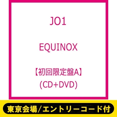 東京会場/エントリーコード付》 EQUINOX 【初回限定盤A】(+DVD)《全額 