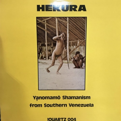 HMV渋谷】YANOMAMI ? HEKURA/YANOMAMO SHAMANISM FROM SOUTHERN