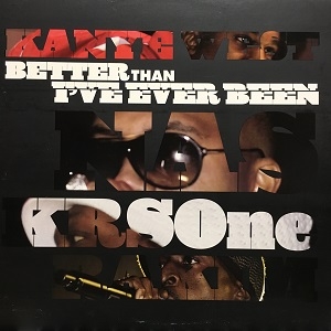 洋楽 Kanye West Better Than I've Ever Been LP Kanye West, Nas, KRS-One & Rakim – Better Than I've Ever