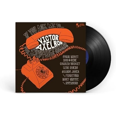 If You Ask Me To..victor Axelrod Productions For Daptone Records