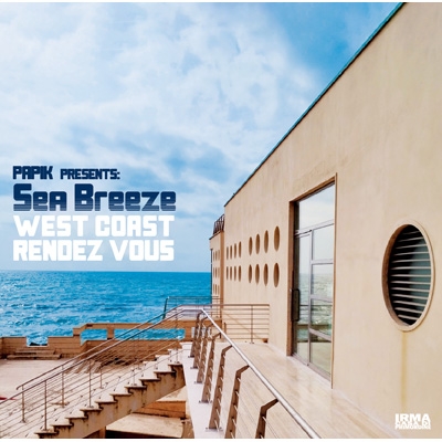 West Coast Rendez Vous : PAPIK presents SEA BREEZE | HMV&BOOKS