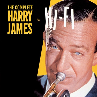 The Complete Harry James In Hi-Fi +Bonus Album “Wild About Harry