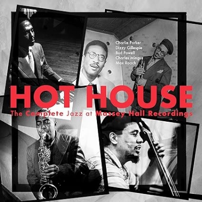 Hot House: The Complete Jazz At Massey Hall Recordings (3枚組/180