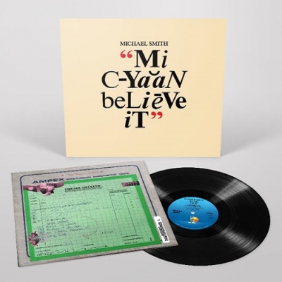 Mi Cyaan Believe It (アナログレコード) : Michael Smith | HMV&BOOKS