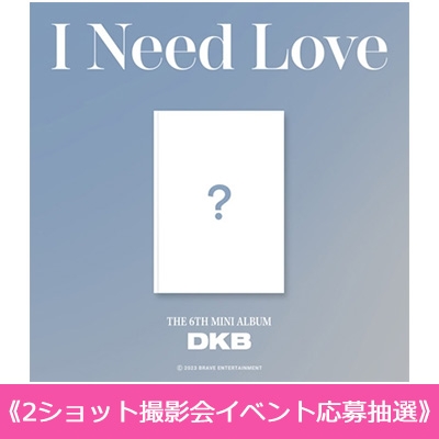 E-CHAN / 2ショット撮影会イベント応募抽選》 6th Mini Album: I Need