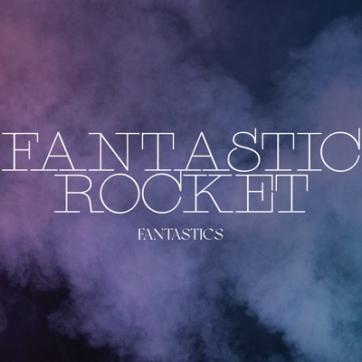 FANTASTIC ROCKET : FANTASTICS from EXILE TRIBE | HMV&BOOKS online 