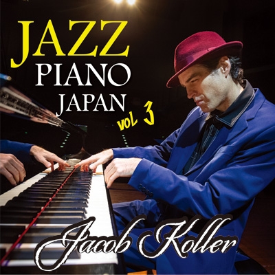 Jazz Piano Japan vol.3 : ジェイコブ・コーラー | HMV&BOOKS online