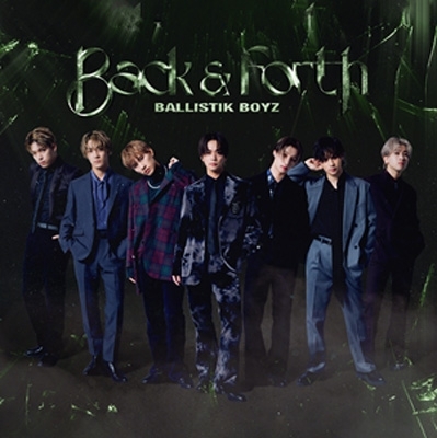 バリスティックボーイズ Back & Forth (+2Blu-ray) : BALLISTIK BOYZ from EXILE TRIBE