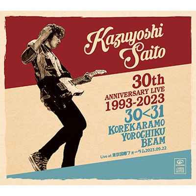 KAZUYOSHI SAITO 30th Anniversary Live 1993-2023 30＜31 ～これから