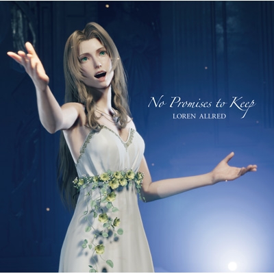 No Promises to Keep (FINAL FANTASY VII REBIRTH THEME SONG)[SA-CD Multi  Hybrid Single] : Loren Allred | HMVu0026BOOKS online - SICX-10020