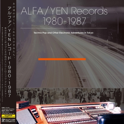 ALFA/YEN Records 1980-1987: Techno Pop and Other Electronic 