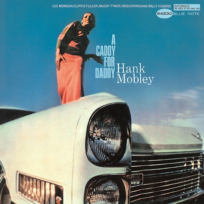 ★ブルー・ノート★『ア・キャディ・フォー・ダディ』ハンク・モブレー A Caddy For Daddy 【限定盤】(UHQCD) : Hank Mobley