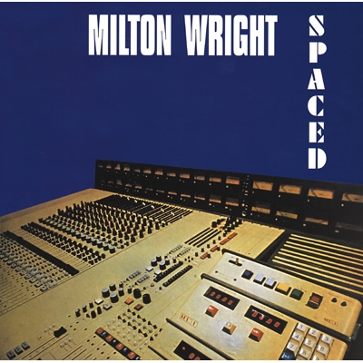 Milton Wright Spaced レコード Spaced : Milton Wright | HMV&BOOKS online - CDSOL-46648