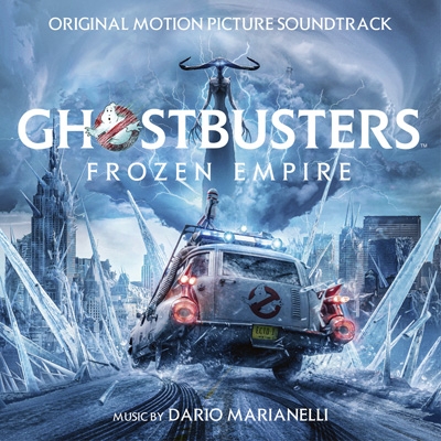 Ghostbusters: Frozen Empire (Original Motion Picture Soundtrack 