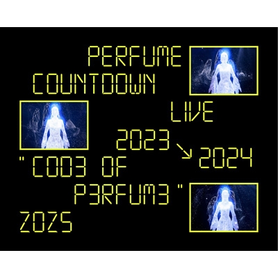 Perfume Countdown Live 2023→2024 ”COD3 OF P3RFUM3” ZOZ5