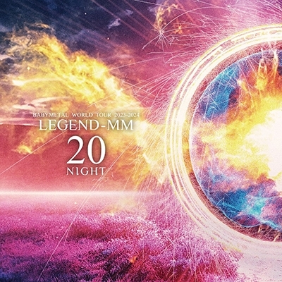 BABYMETAL WORLD TOUR 2023 -2024 LEGEND -MM “20 NIGHT” (2枚組 