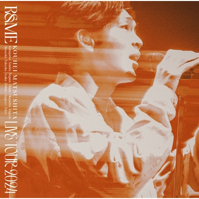 KOUHEI MATSUSHITA LIVE TOUR 2024 ～R&ME～ : 松下洸平