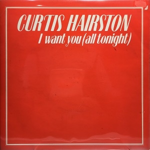 【中古:盤質B】 I Want You (All Tonight) : Curtis Hairston | HMV&BOOKS online ...