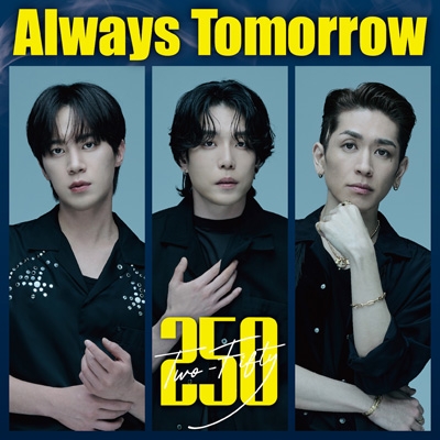 Always Tomorrow 【TYPE B】 : 250(TWO-FIFTY) | HMV&BOOKS online
