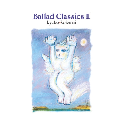 Ballad Classics II : 小泉今日子 | HMV&BOOKS online - VICL-65991