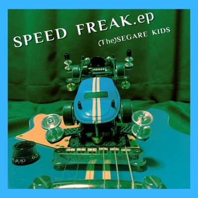 SPEED FREAK.ep (7インチシングルレコード) : (The)SEGARE KIDS