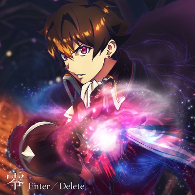 零　Delete/Enter　パネル Enter / Delete 【アニメ盤】 : 零 | HMV&BOOKS online - LAMR-4039
