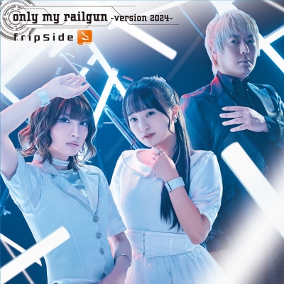 only my railgun -version 2024- : fripSide | HMV&BOOKS online