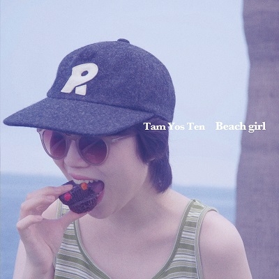 Tam Yos Ten Beach girl 7インチレコード アナログ盤 完売 Tam Yos Ten 7inchシングル『Beach girl』12月11日リリース決定