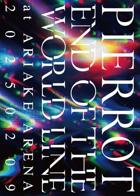 邦楽 PIERROT END OF THE WORLD LINE End Of The World Line At Ariake Arena(仮)(Day2(2 / 9)収録