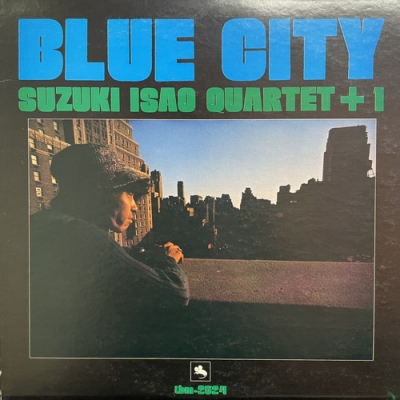 値下げ　美品　国内盤 鈴木勲/ブルー・シティ/TBM2524 LPレコード 鈴木勲カルテット + 1 ISAO SUZUKI QUARTET + 1 / ブルー