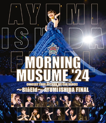 モーニング娘。'24 コンサートツアー秋 WE CAN DANCE !~Bla Eld モーニング娘。'24 コンサートツアー秋 WE CAN DANCE !~Bla Eld