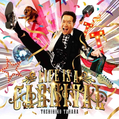 LIFE IS A CARNIVAL : Toshihiko Tahara | HMV&BOOKS online
