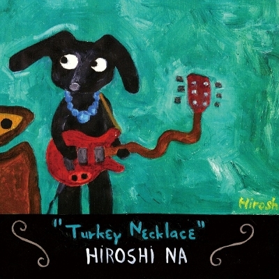 【新品未開封】【レコード】HIROSHI NA Turkey Necklace Stocks at Physical HMV STORE] Turkey Necklace : Hiroshi Na