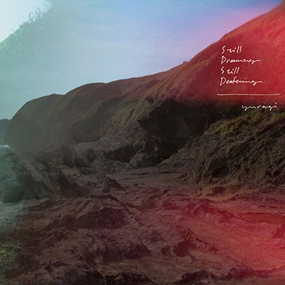 STILL DREAMING, STILL DEAFENING (アナログレコード) : 揺らぎ STILL DREAMING, STILL DEAFENING (アナログレコード) : 揺らぎ