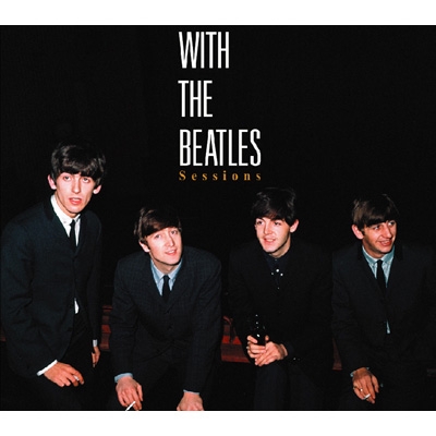 WITH THE BEATLES Sessions【2nd Edition】 : The Beatles
