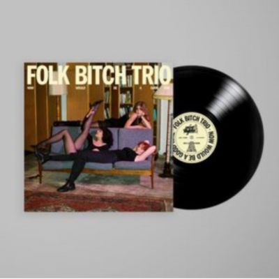 Now Would Be A Good Time (アナログレコード) : Folk Bitch Trio