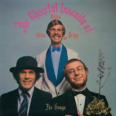 ジャイルズ　ジャイルズ&フリップ The Cheerful Insanity Of Giles Giles And Fripp, The Songs : Giles