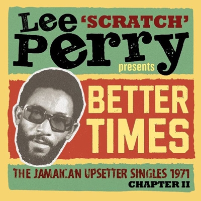 Lee Scratch Perry Presents Better Days -The Jamaican