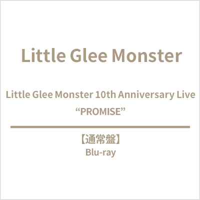 Little Glee Monster 10th Anniversary Live ”PROMISE” (Blu-ray
