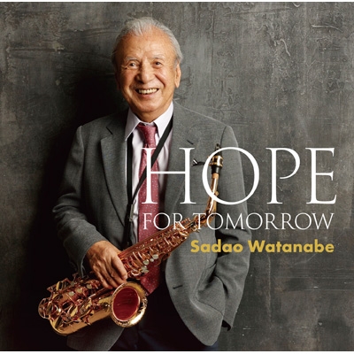 HOPE FOR TOMORROW : 渡辺貞夫 （Sadao Watanabe） | HMV&BOOKS