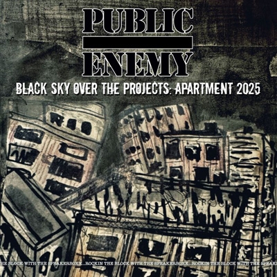 Black Sky Over The Projects: Apartment 2025 : Public Enemy