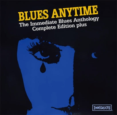 Blues Anytime: The Immediate Blues Anthology: Complete Edition