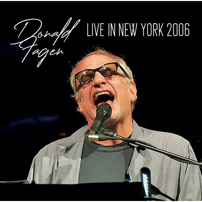 Live In New York 2006 : Donald Fagen | HMV&BOOKS online - IACD11626