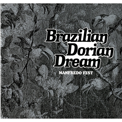 Brazilian Dorian Dream (アナログレコード) : Manfredo Fest Brazilian Dorian Dream (アナログレコード) : Manfredo Fest
